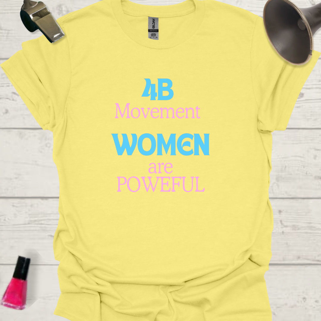 Feminist T-Shirt 4B Movement Women are Powerful Design
