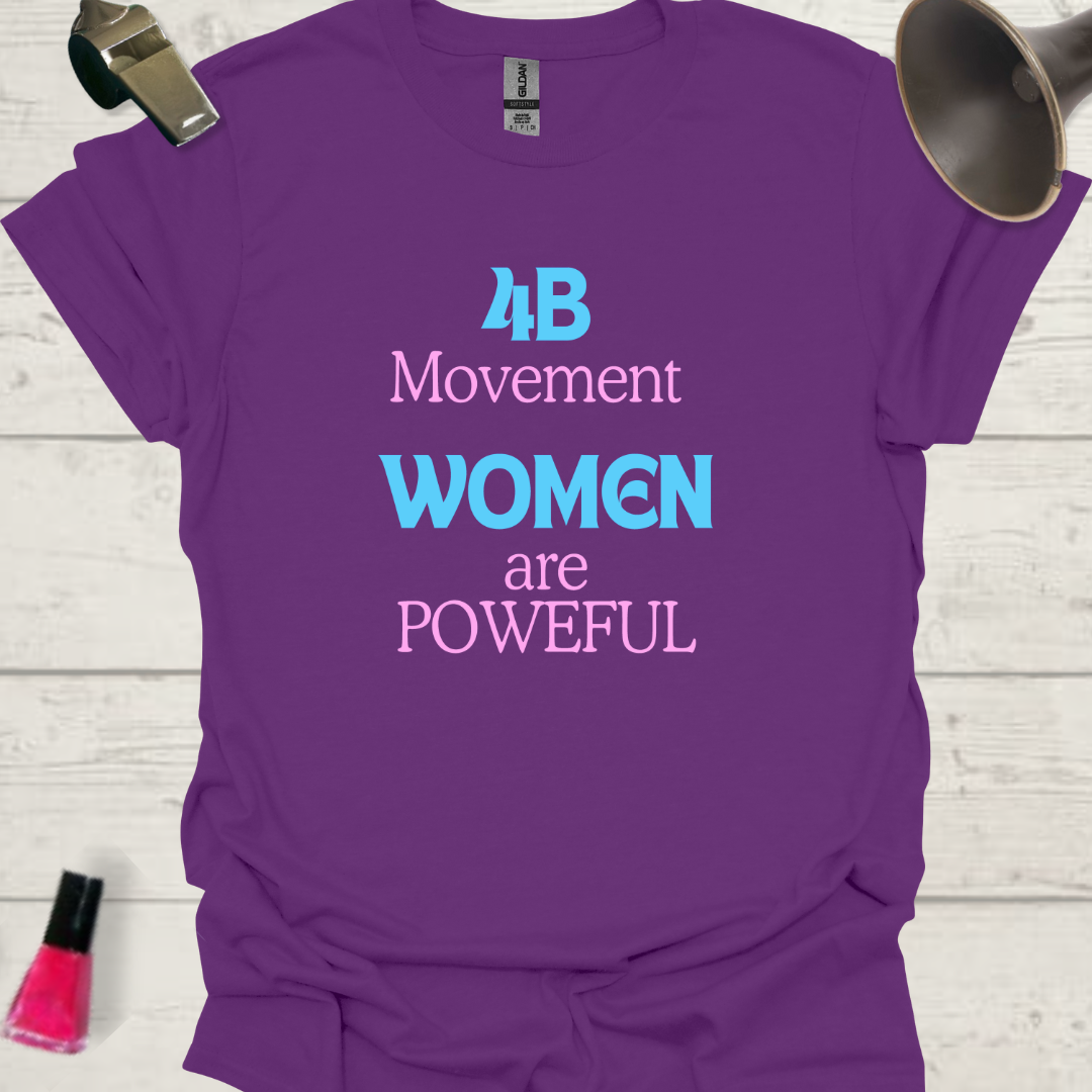 Feminist T-Shirt 4B Movement Women are Powerful Design