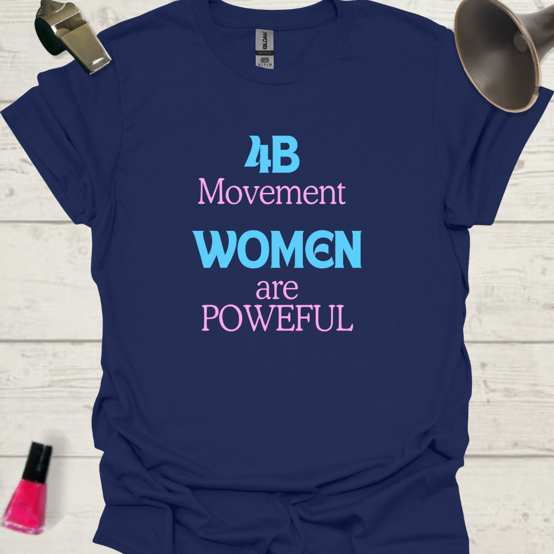 Feminist T-Shirt 4B Movement Women are Powerful Design