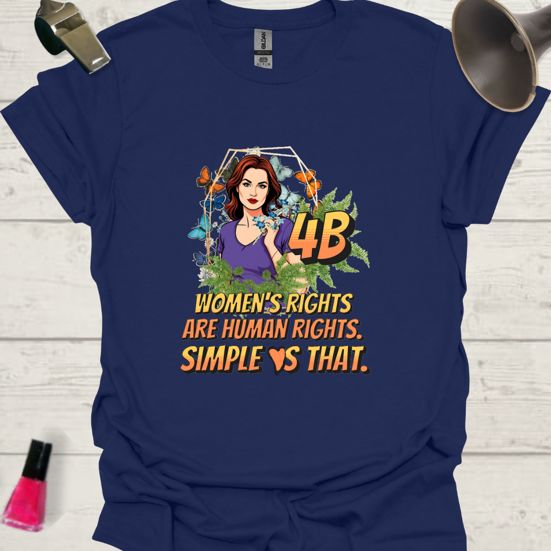 Feminist T-Shirt Woman Butterflies, 4B Women's rights are human rights. Simple as that Design