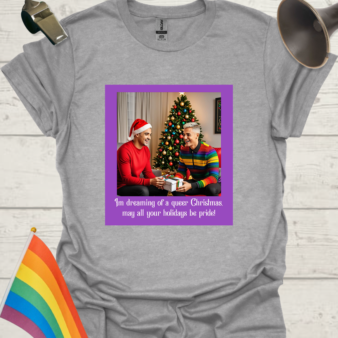 LGBT - I'm dreaming of a queer Christmas, may all your holidays be pride T-Shirt