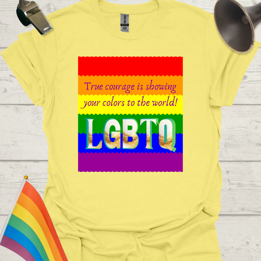 LGBTQ Pride Flag Ripples - True courage is showing your colors to the world! T-Shirt