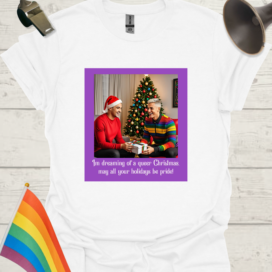 LGBT - I'm dreaming of a queer Christmas, may all your holidays be pride T-Shirt