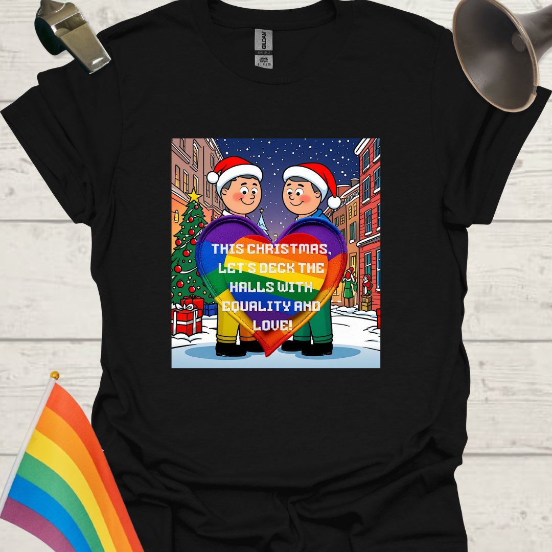 LGBT - This Christmas, let's deck the halls with equality and love heart T-Shirt