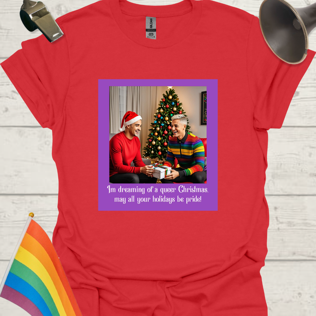 LGBT - I'm dreaming of a queer Christmas, may all your holidays be pride T-Shirt