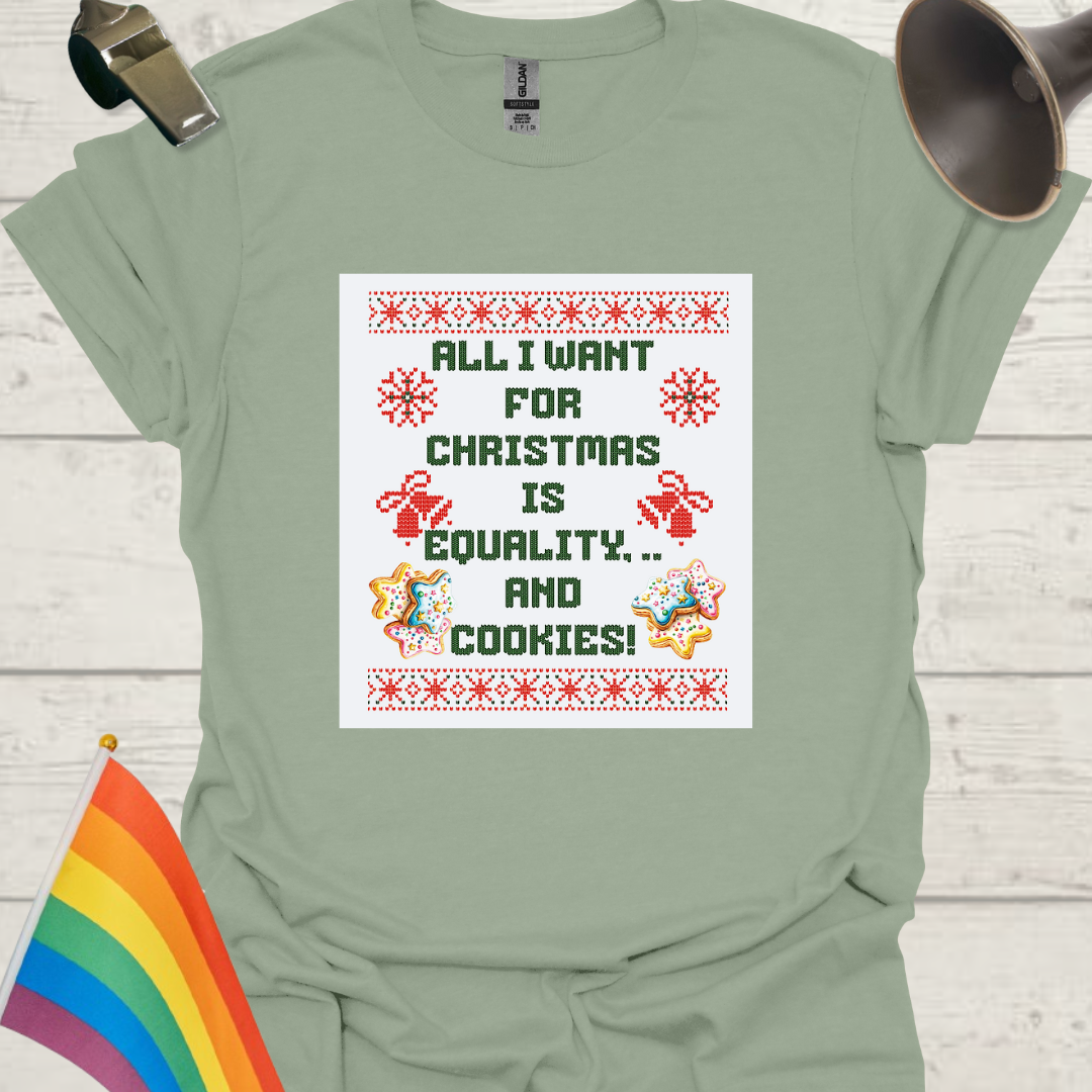 LGBT - All I want for Christmas is equality, .. and cookies! T-Shirt