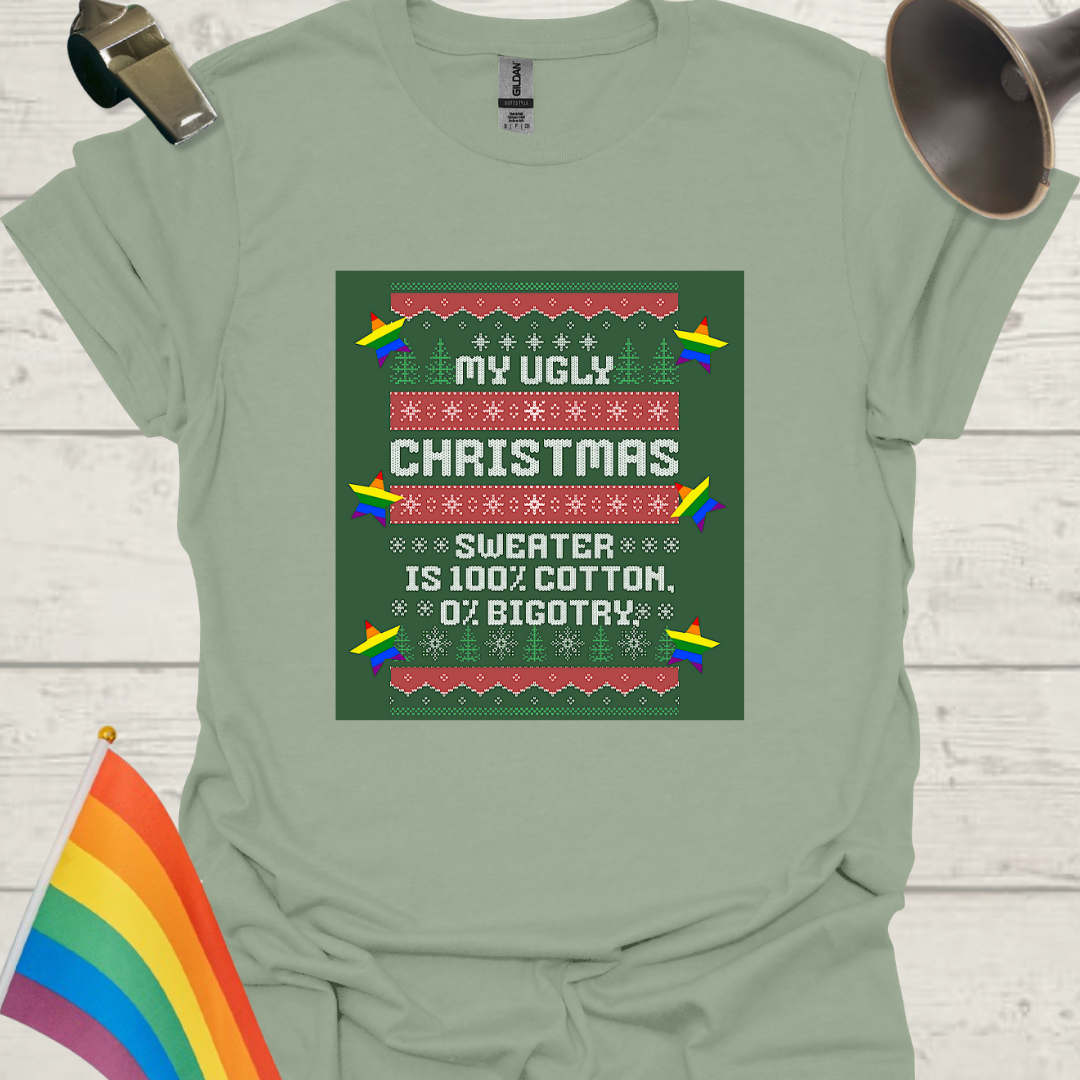 LGBT - My ugly Christmas sweater is 100% cotton, 0% bigotry T-Shirt