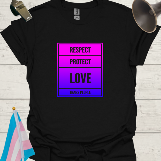 Unisex T-Shirt Respect, Protect, Love Trans People LGBT Design