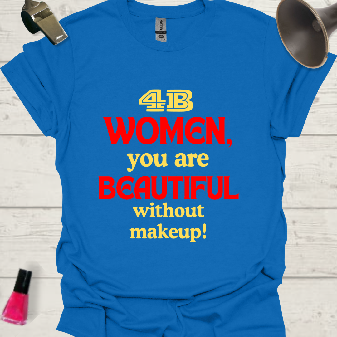 Feminist T-Shirt 4B movement. Women, you are beautiful without makeup! Design