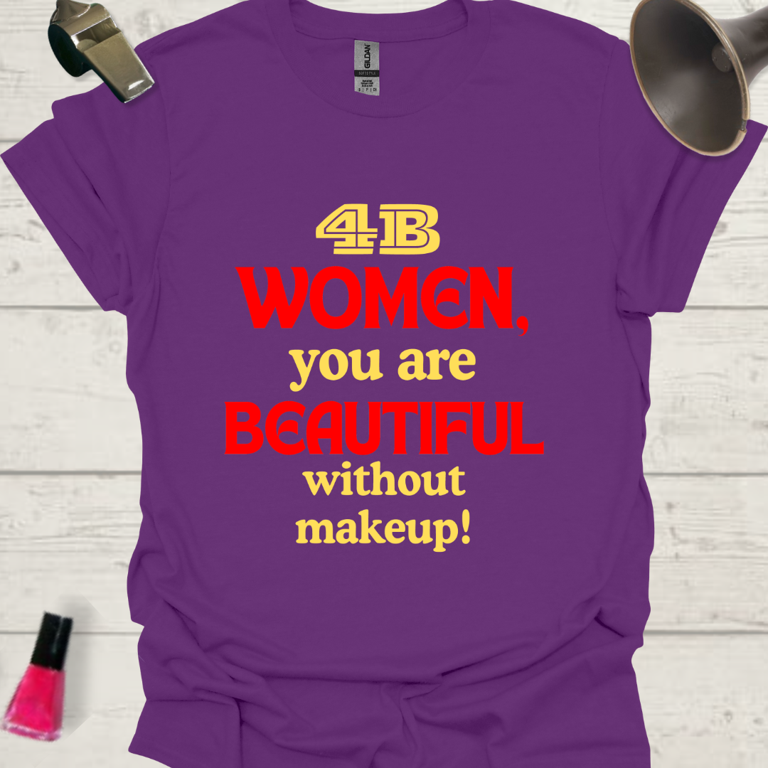 Feminist T-Shirt 4B movement. Women, you are beautiful without makeup! Design