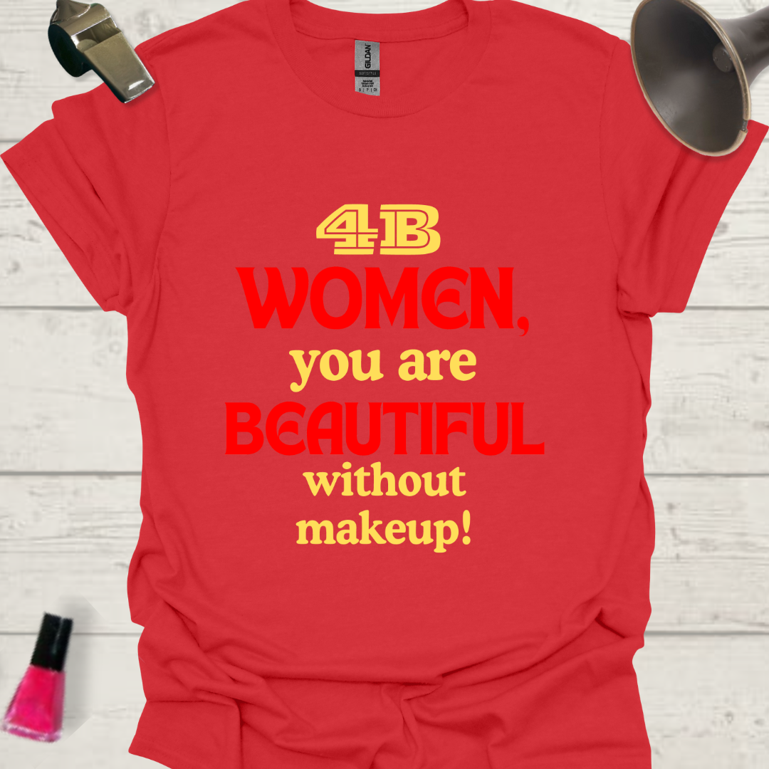 Feminist T-Shirt 4B movement. Women, you are beautiful without makeup! Design