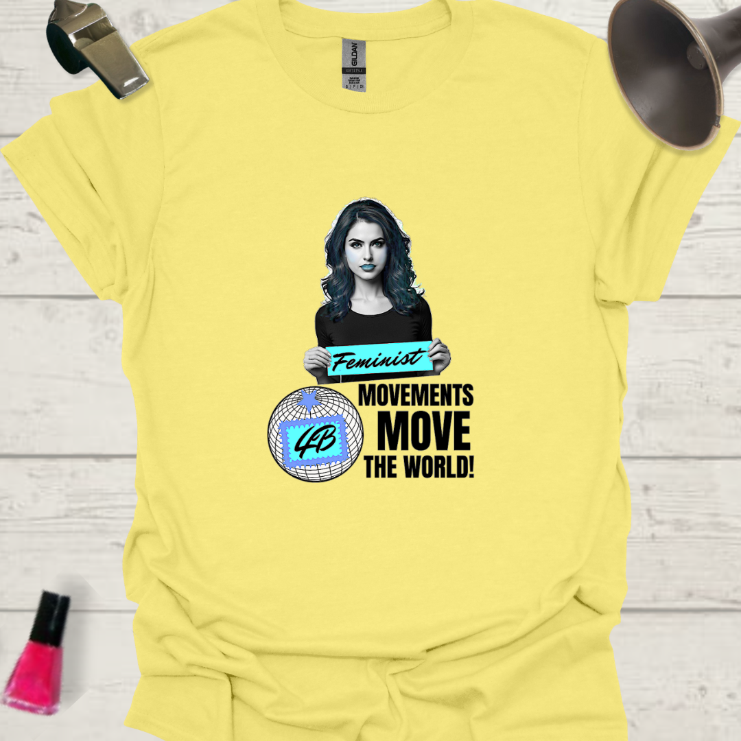 Feminist movements move the world, 4B woman T-Shirt Design