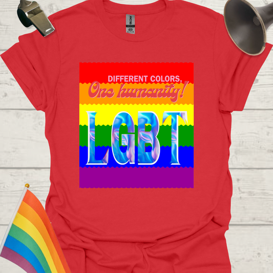 LGBT Pride Flag - Different colors, one Humanity T-Shirt