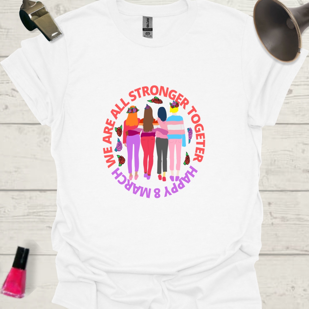 Happy 8 March! We are all stronger together - lesbian and trans women T-Shirt