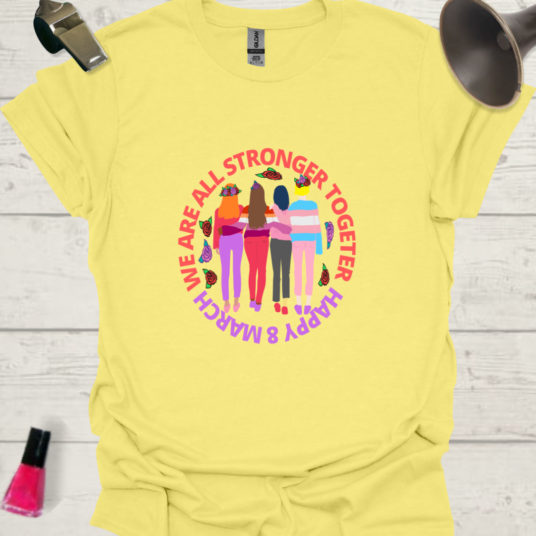 Happy 8 March! We are all stronger together - lesbian and trans women T-Shirt