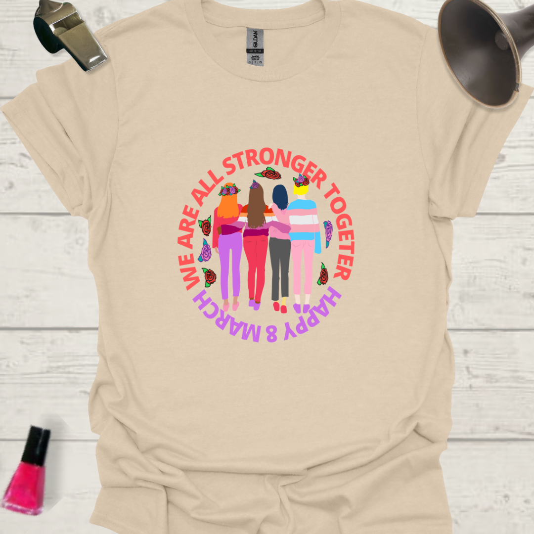 Happy 8 March! We are all stronger together - lesbian and trans women T-Shirt