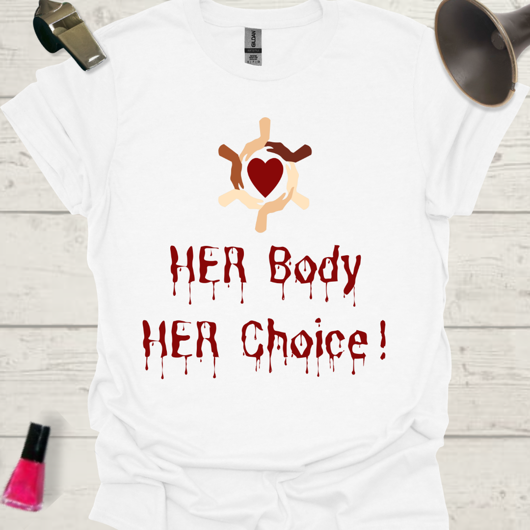 Feminist T-Shirt Her Body Her Choice - written with her blood, heart of hands Design