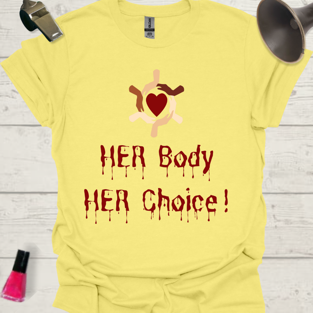 Feminist T-Shirt Her Body Her Choice - written with her blood, heart of hands Design