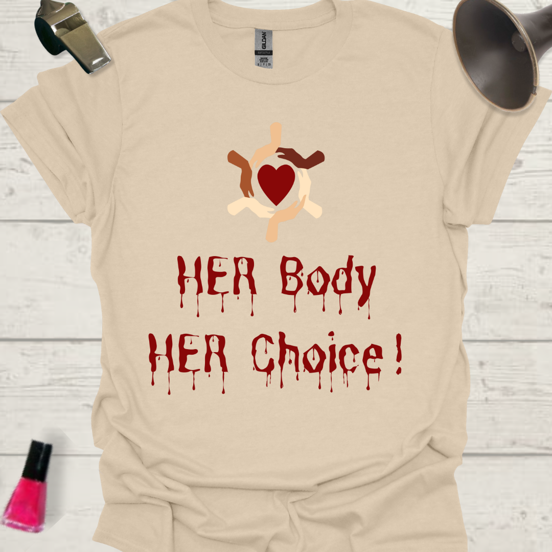 Feminist T-Shirt Her Body Her Choice - written with her blood, heart of hands Design