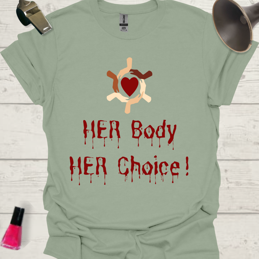 Feminist T-Shirt Her Body Her Choice - written with her blood, heart of hands Design