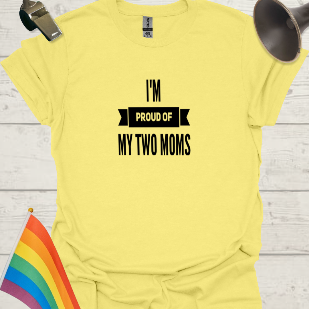 Pride LGBT Unisex T-Shirt - Proud of my two moms