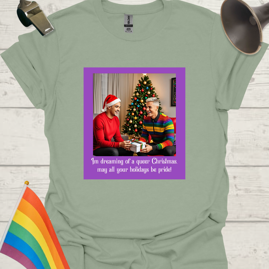 LGBT - I'm dreaming of a queer Christmas, may all your holidays be pride T-Shirt