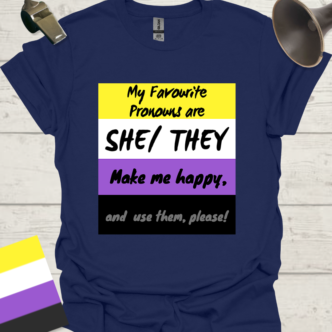 Non Binary My favourite pronouns are She They. Make me happy and use them please! Pride T-Shirt