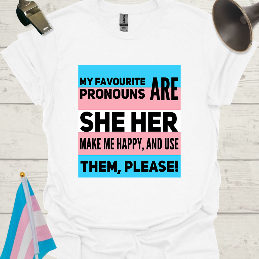 Unisex LGBT My favourite pronouns are She Her, Make me happy and use them please! Transgender flag T-Shirt