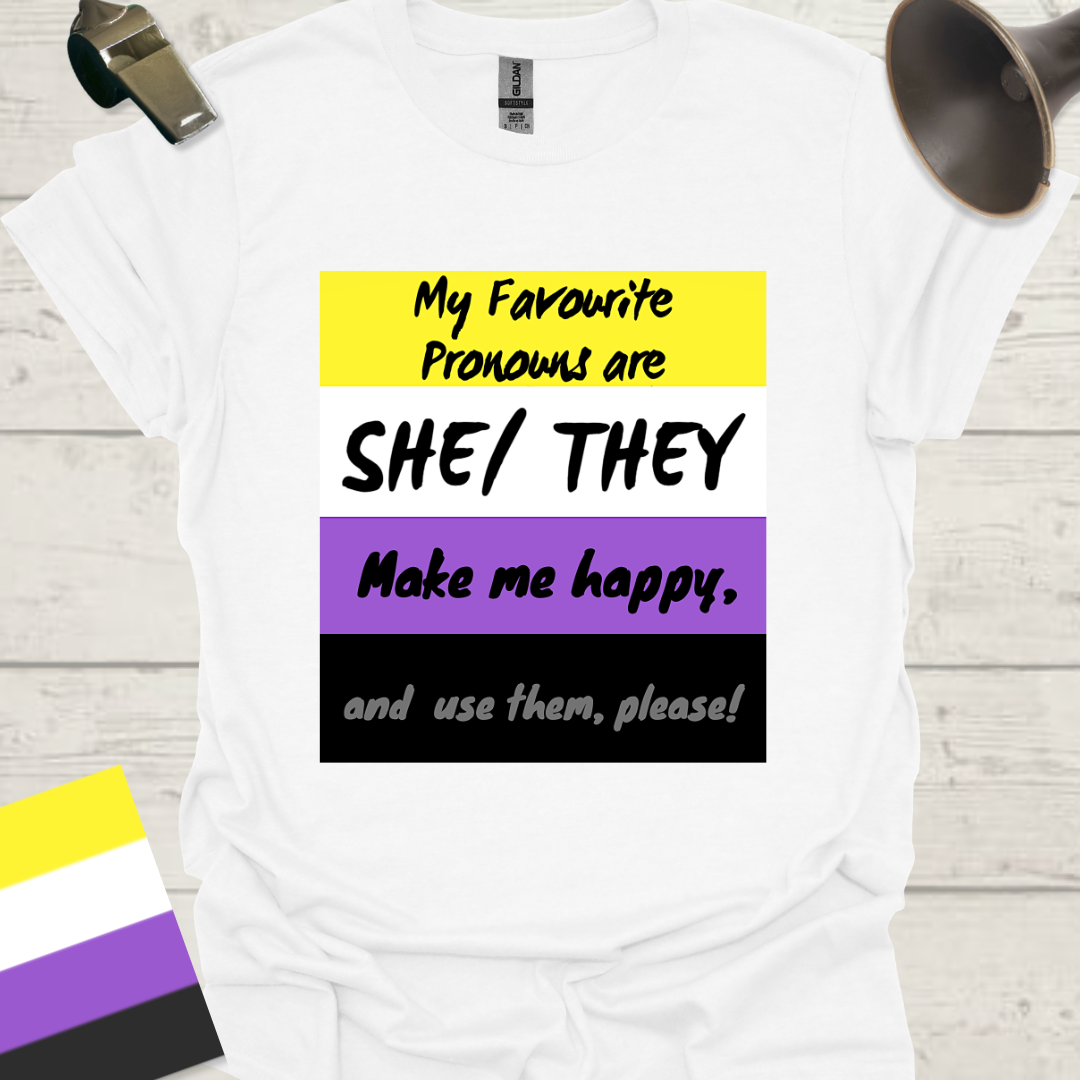 Non Binary My favourite pronouns are She They. Make me happy and use them please! Pride T-Shirt