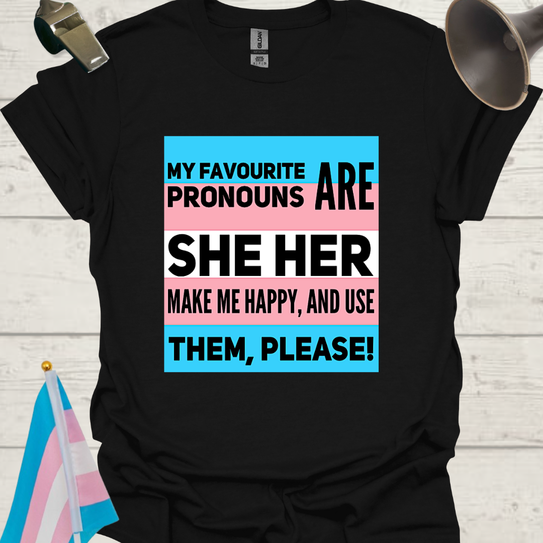 Unisex LGBT My favourite pronouns are She Her, Make me happy and use them please! Transgender flag T-Shirt