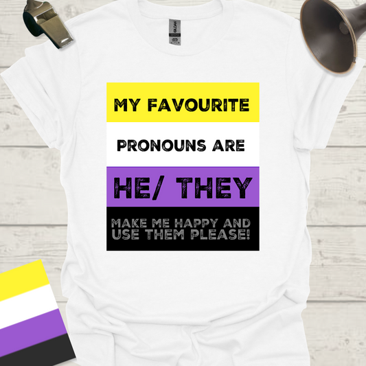 Non Binary My favourite pronouns are He They. Make me happy and use them please! Pride T-Shirt