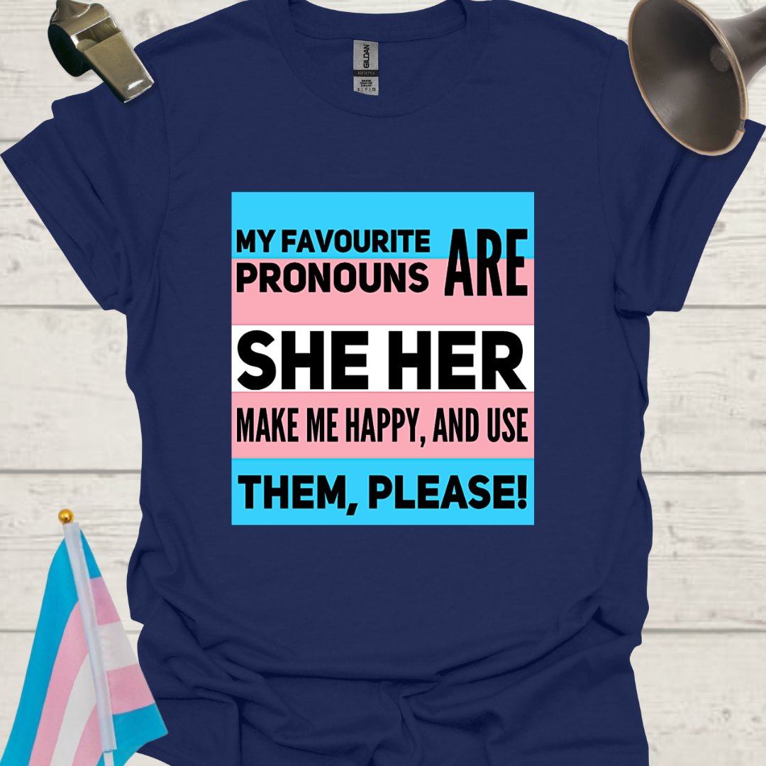 Unisex LGBT My favourite pronouns are She Her, Make me happy and use them please! Transgender flag T-Shirt