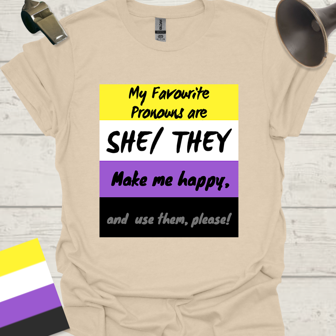 Non Binary My favourite pronouns are She They. Make me happy and use them please! Pride T-Shirt