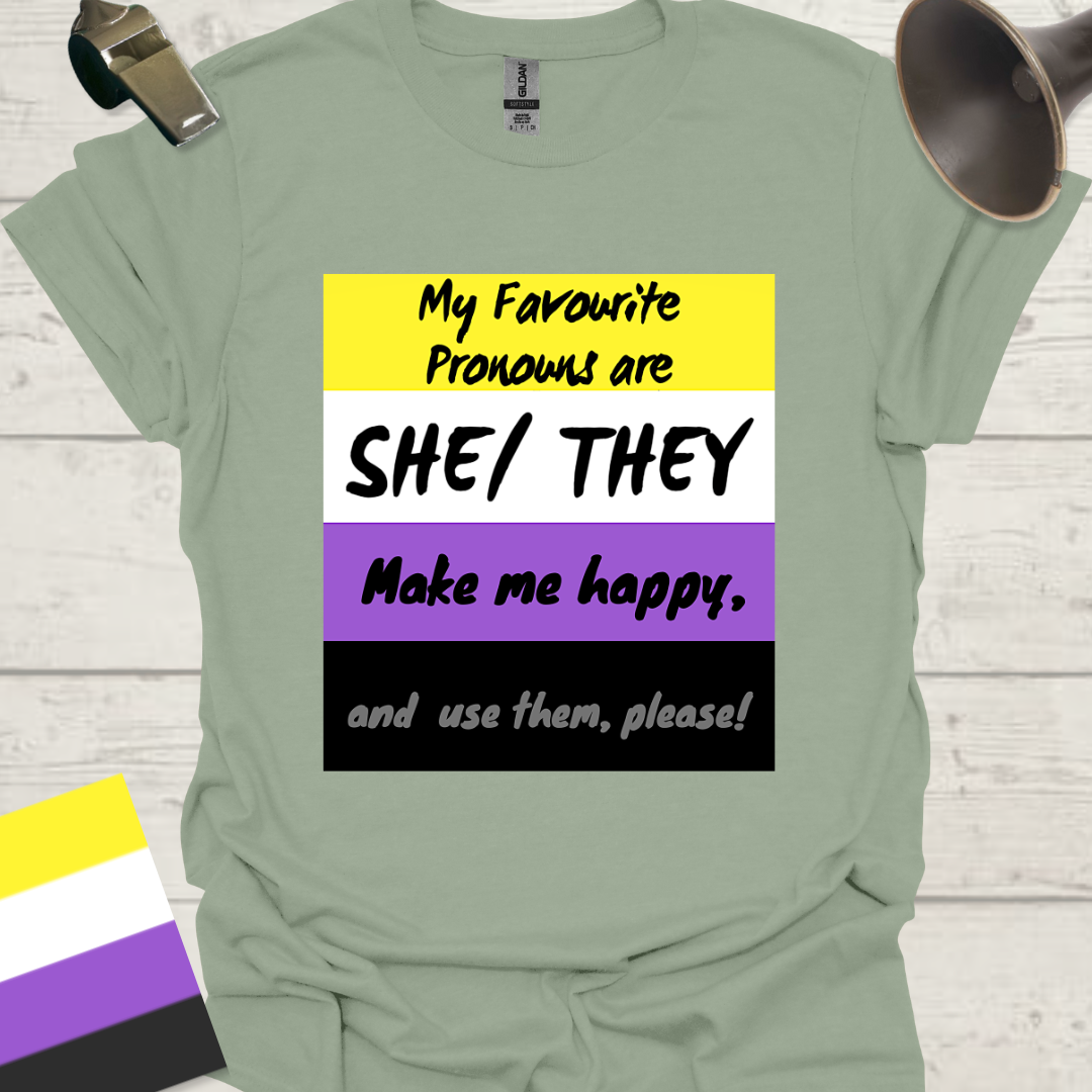 Non Binary My favourite pronouns are She They. Make me happy and use them please! Pride T-Shirt