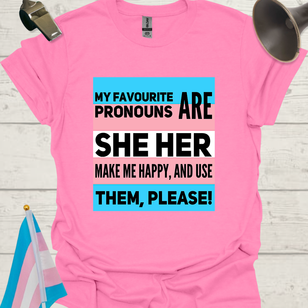 Unisex LGBT My favourite pronouns are She Her, Make me happy and use them please! Transgender flag T-Shirt