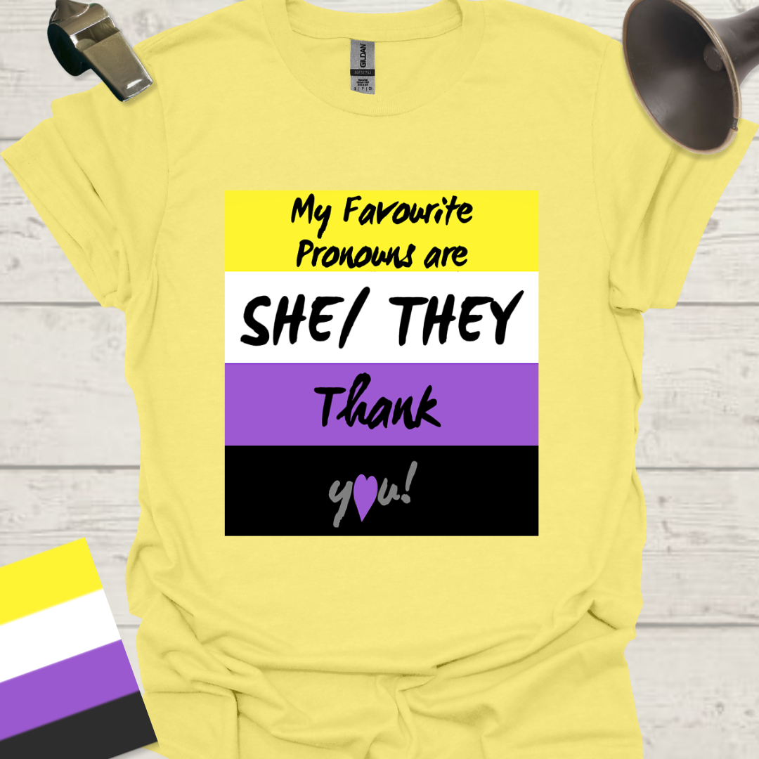 Non Binary My favourite pronouns are She They. Thank you! Pride T-Shirt