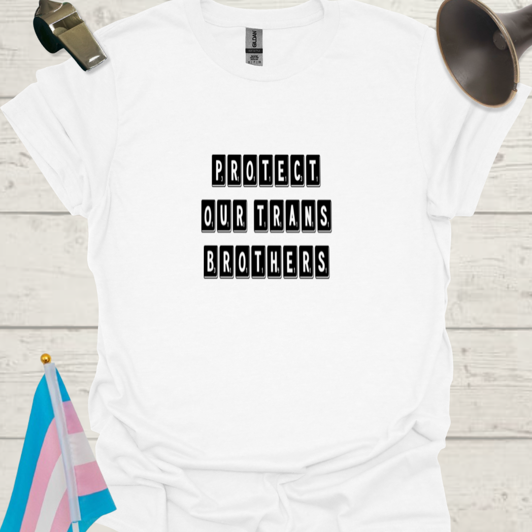 Unisex T-Shirt Protect Our Trans Brothers LGBT Design