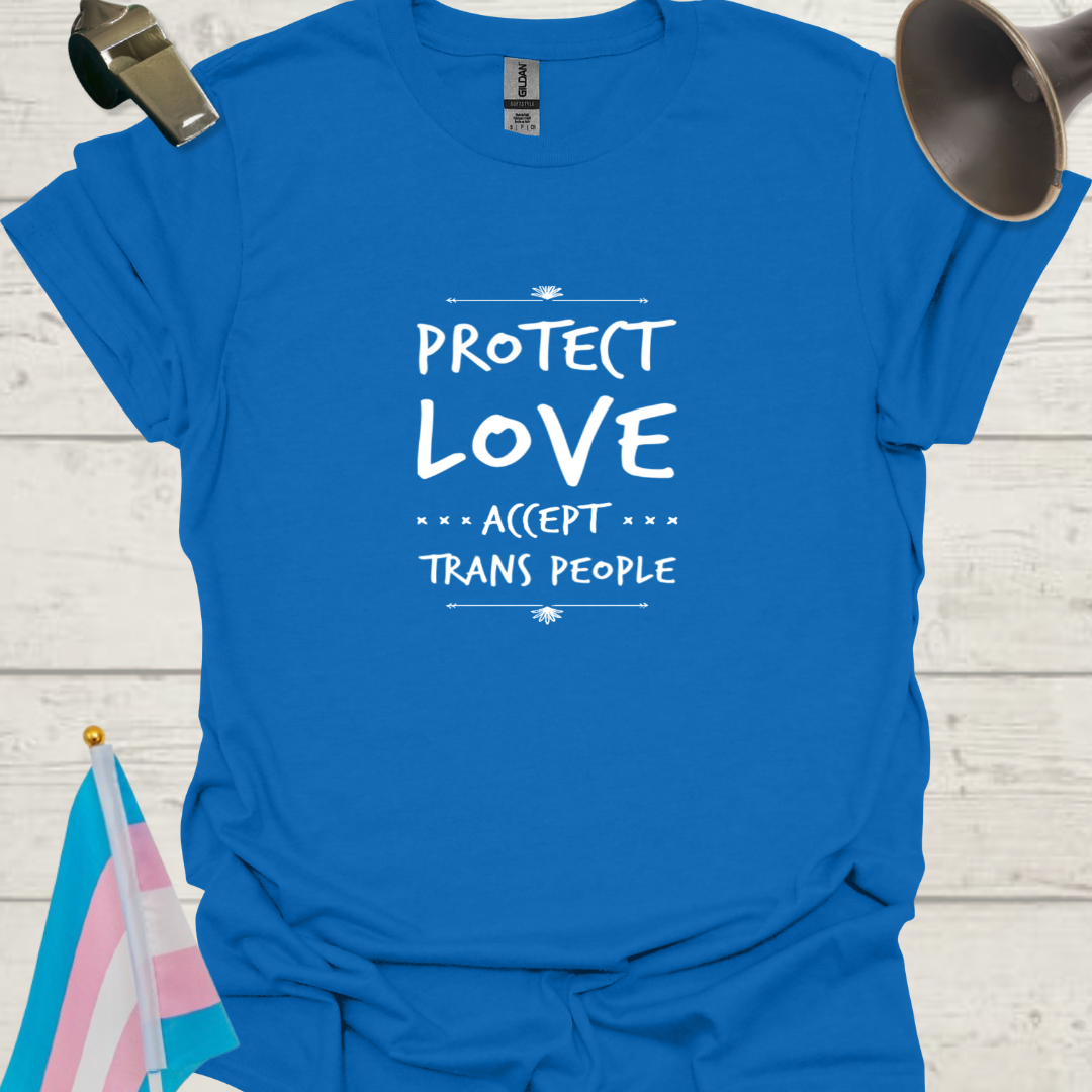 Unisex T-Shirt Protect, Love, Accept Trans People LGBT Design - white