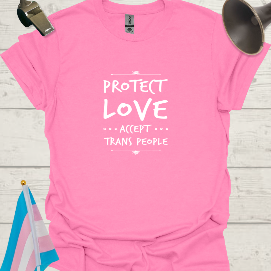 Unisex T-Shirt Protect, Love, Accept Trans People LGBT Design - white