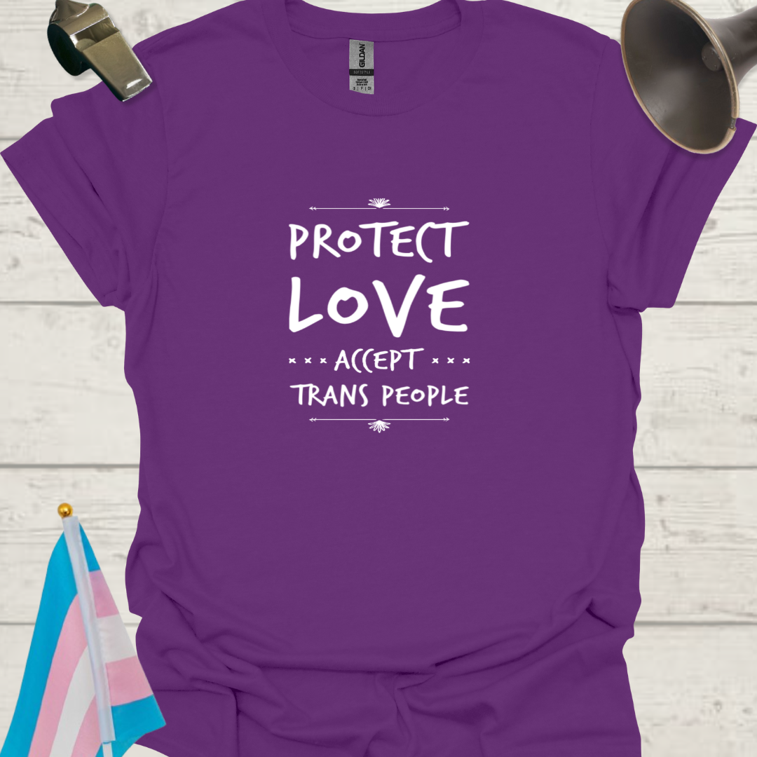 Unisex T-Shirt Protect, Love, Accept Trans People LGBT Design - white