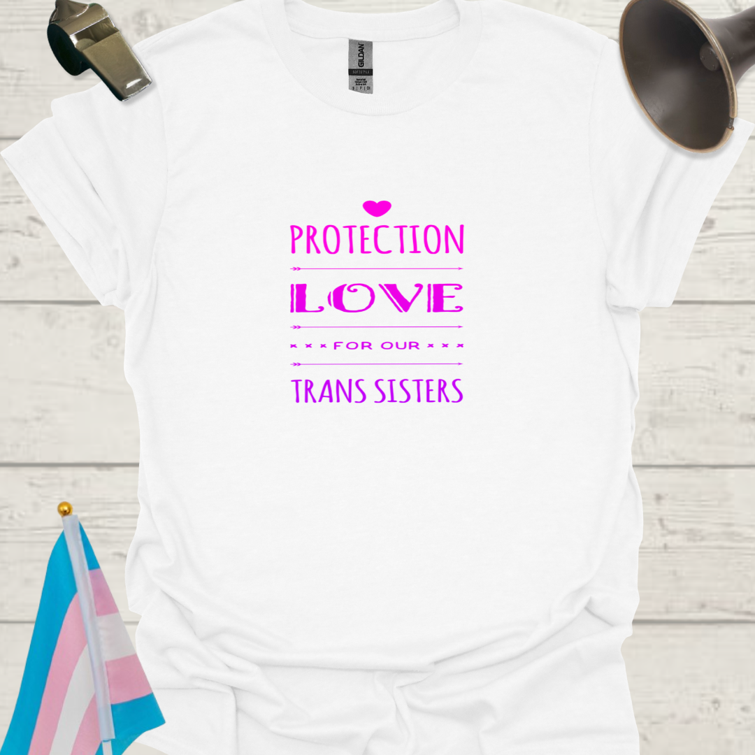 Unisex T-Shirt Protection, Love for Our Trans Sisters LGBT Design - pink