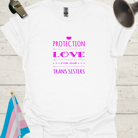 Unisex T-Shirt Protection, Love for Our Trans Sisters LGBT Design - pink