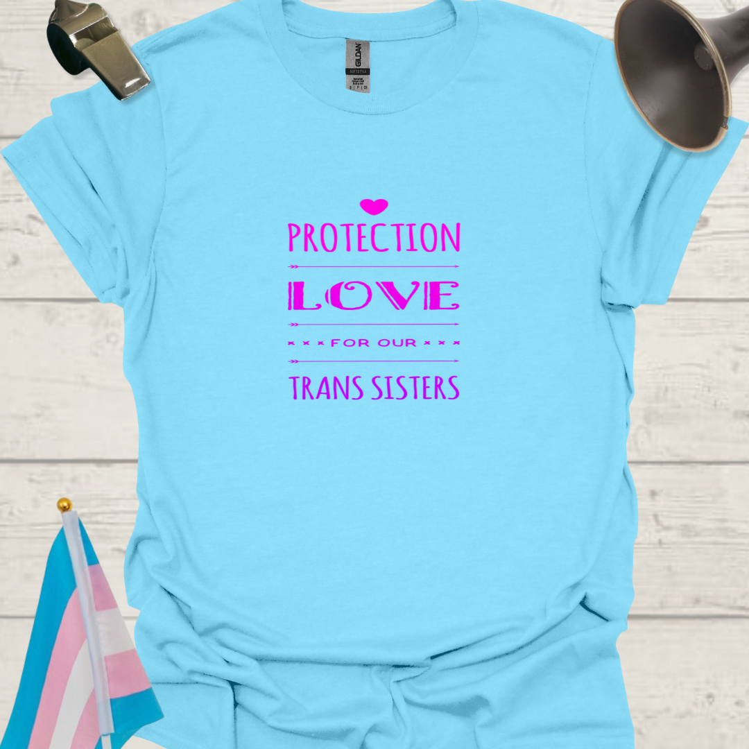 Unisex T-Shirt Protection, Love for Our Trans Sisters LGBT Design - pink