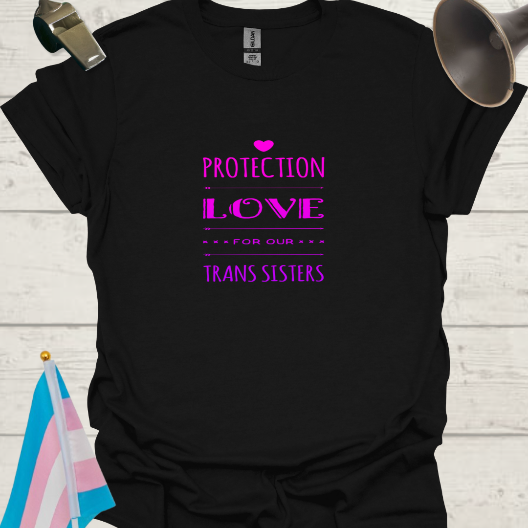 Unisex T-Shirt Protection, Love for Our Trans Sisters LGBT Design - pink