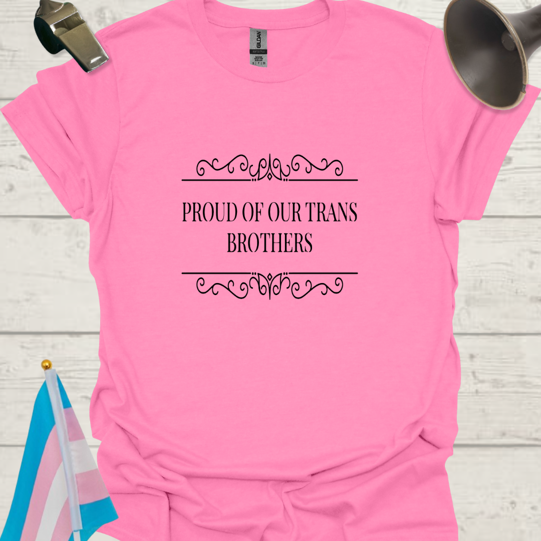 Unisex T-Shirt Proud of Our Trans Brothers LGBT Design