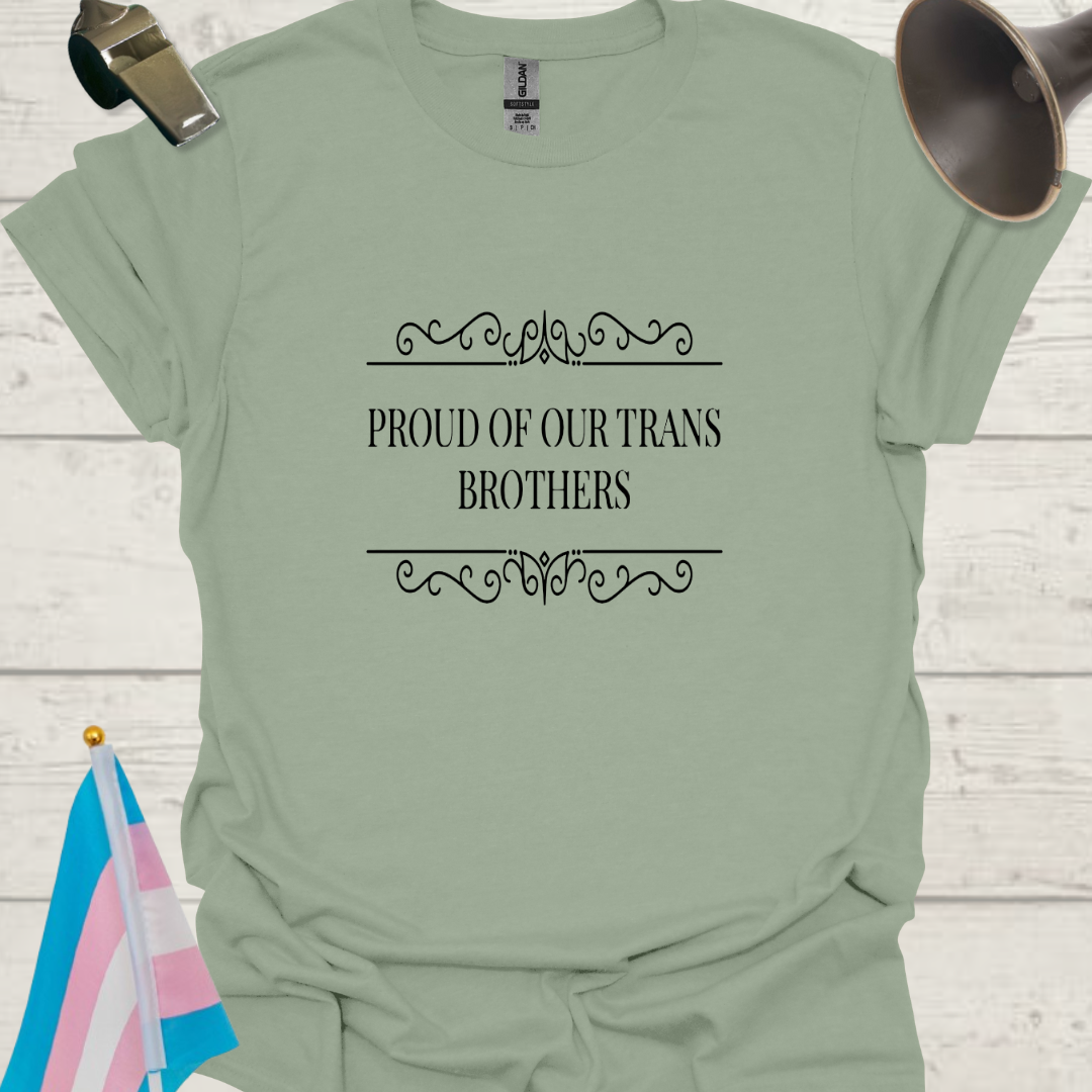 Unisex T-Shirt Proud of Our Trans Brothers LGBT Design