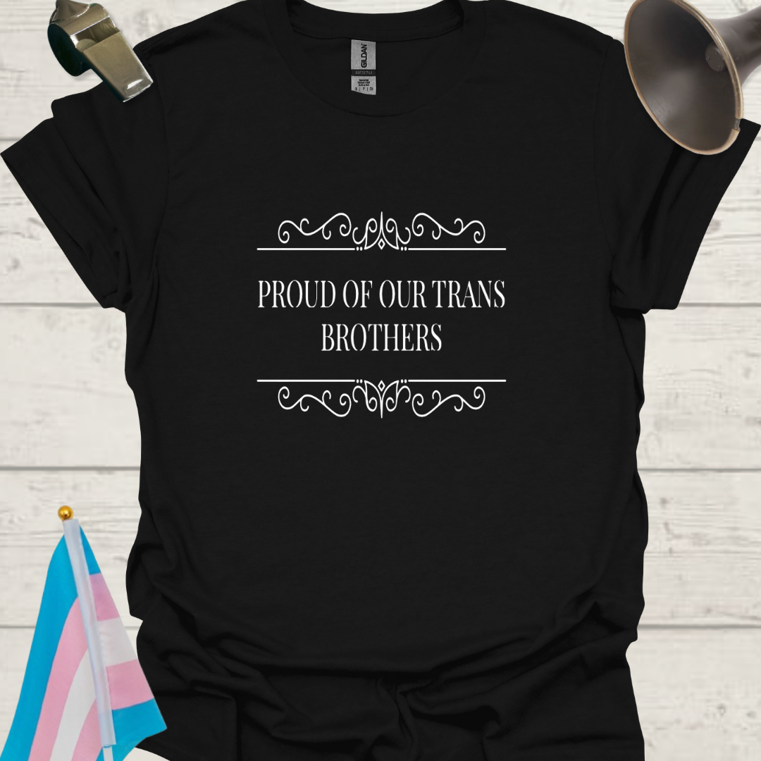 Unisex T-Shirt Proud of Our Trans Brothers LGBT Design - white