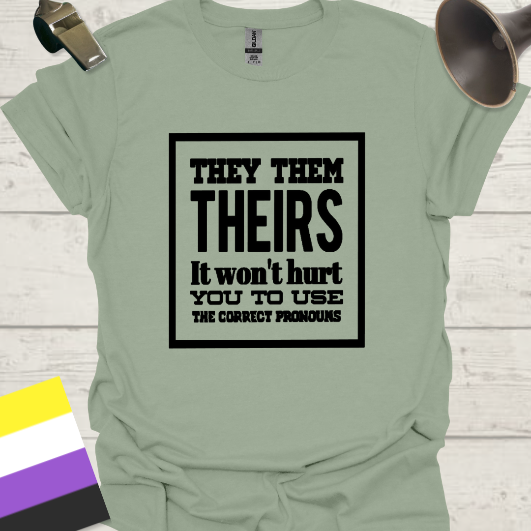 Non Binary They Them Theirs It Won't Hurt You To Use the Correct Pronouns Pride T-Shirt